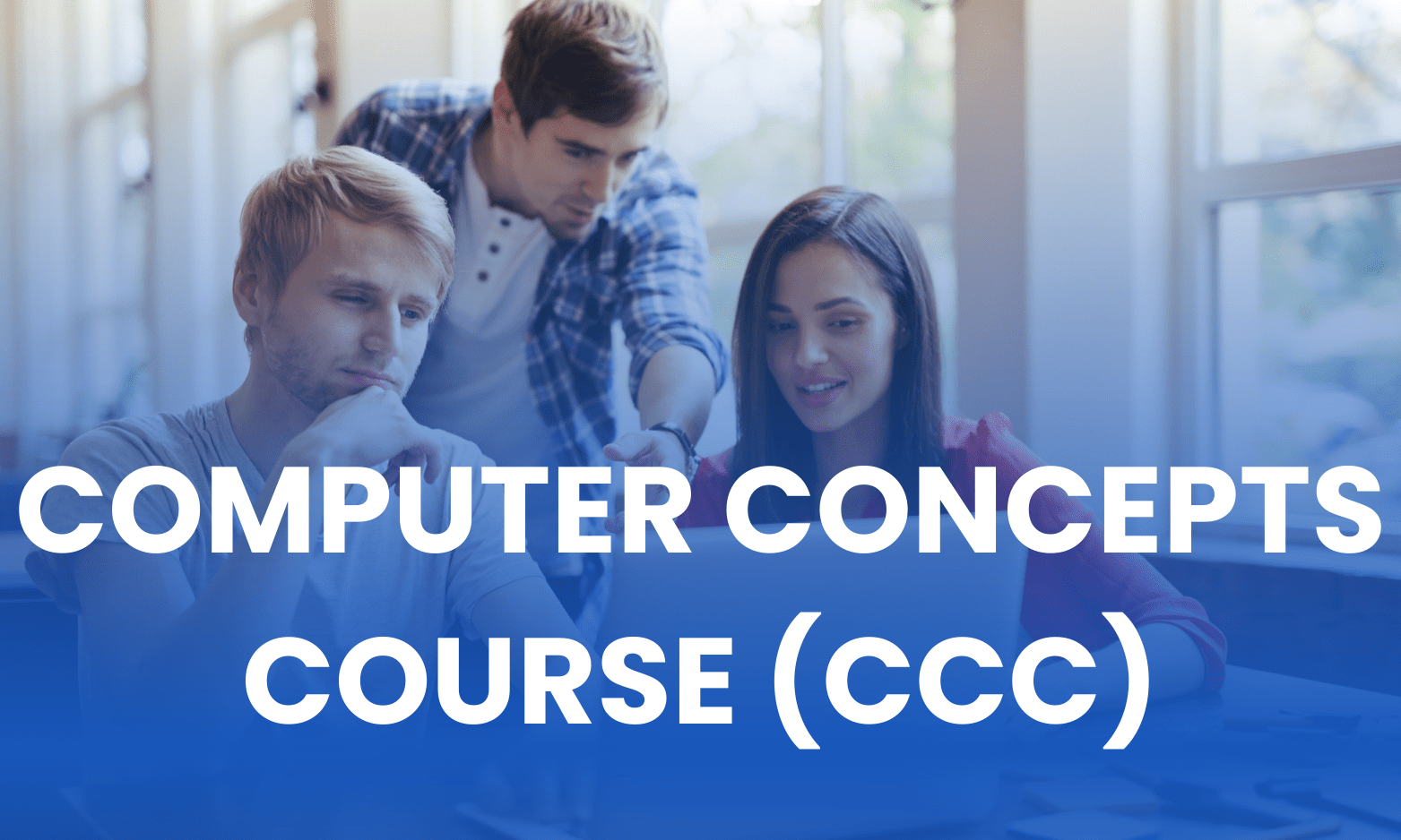 CERTIFICATE IN COMPUTER CONCEPTS COURSE (CCC)(M-CCC(-5131)