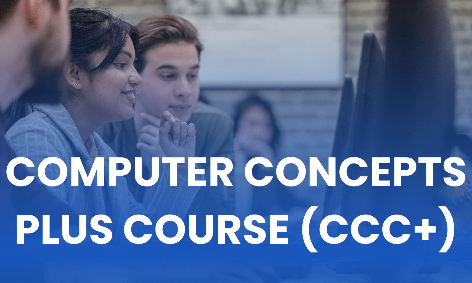 CERTIFICATE IN COMPUTER CONCEPTS PLUS COURSE (CCC+)(M-CCPC(-9671)