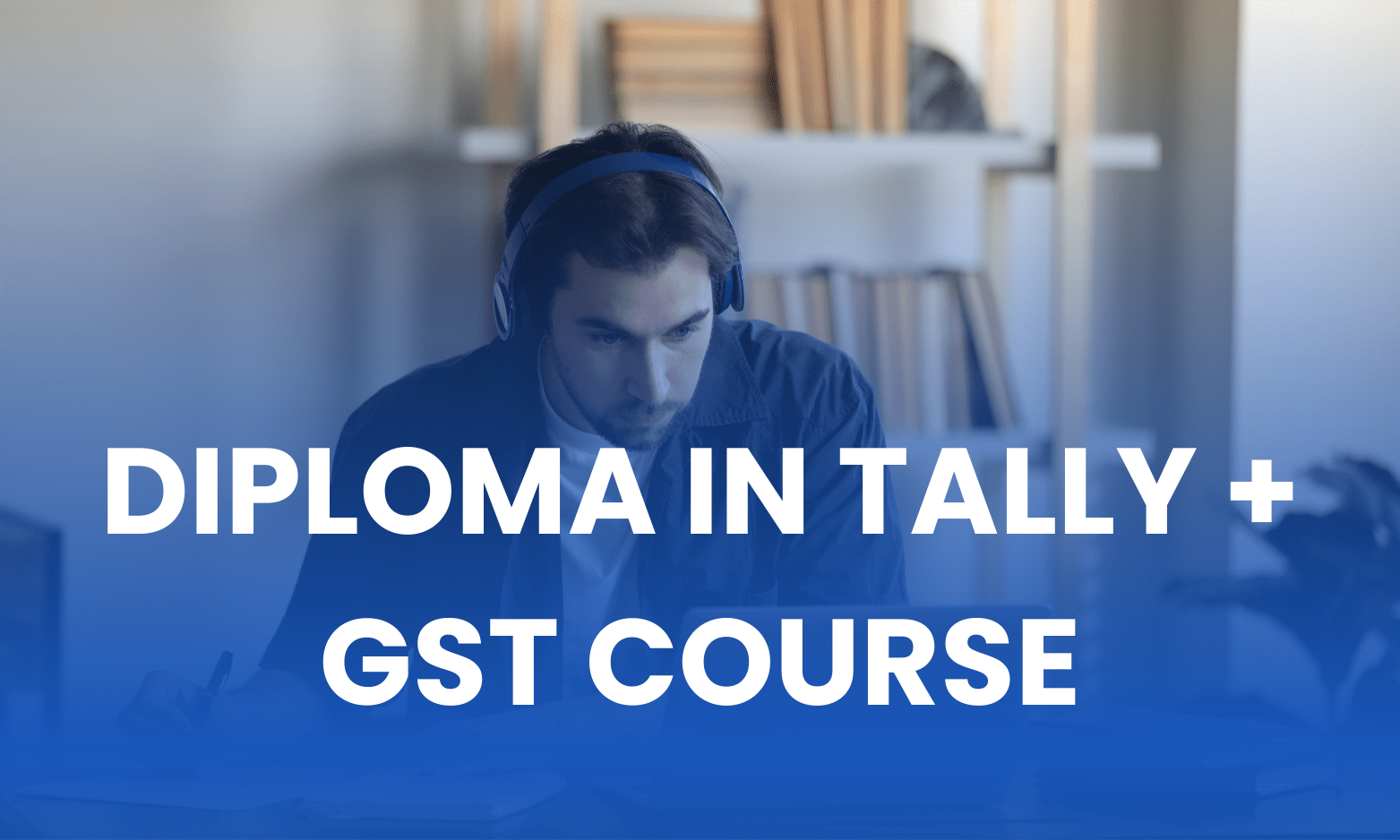 DIPLOMA IN TALLY + GST COURSE(M-T+G-9863)