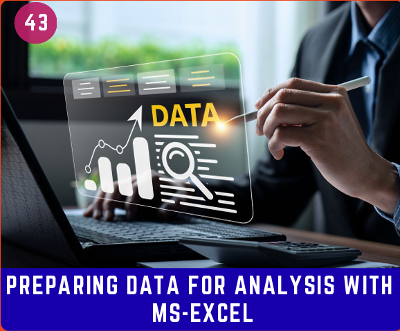 PREPARING DATA FOR ANALSIS WITH MS-EXCEL