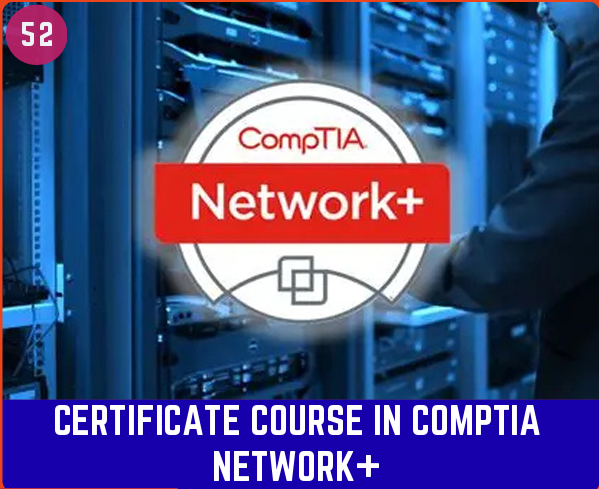 CERTIFICATE COURSE IN COMPTIA NETWORK+