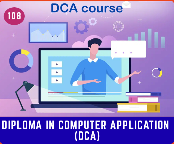 DIPLOMA IN COMPUTER APPLICATION (DCA)