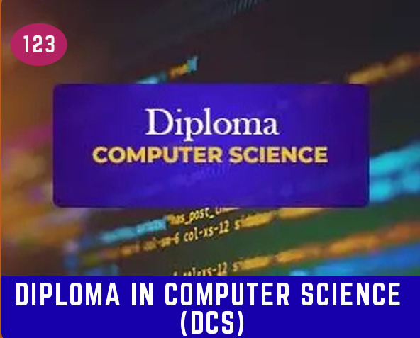 DIPLOMA IN COMPUTER SCIENCE (DCS)
