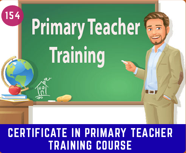 CERTIF. IN PRIMARY TEACHER TRA. COUR. (PTT)