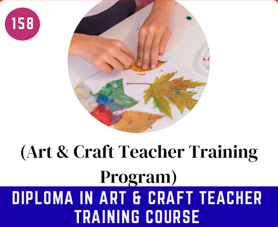 Dipl. In Art & Craft Teacher Train. Cour. (DATTC)