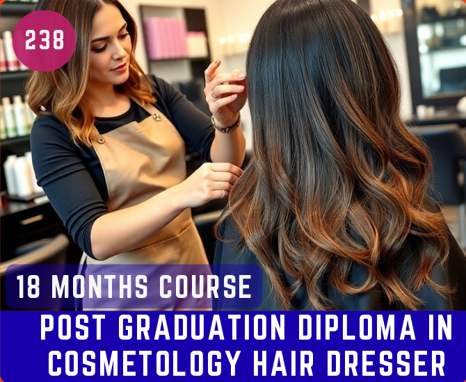 Post Graduat. Dipl. in Cosmetology Hair Dresser