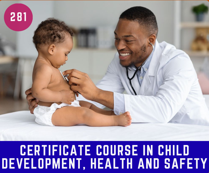 Certif. Course in Child Develo, Health & Safety