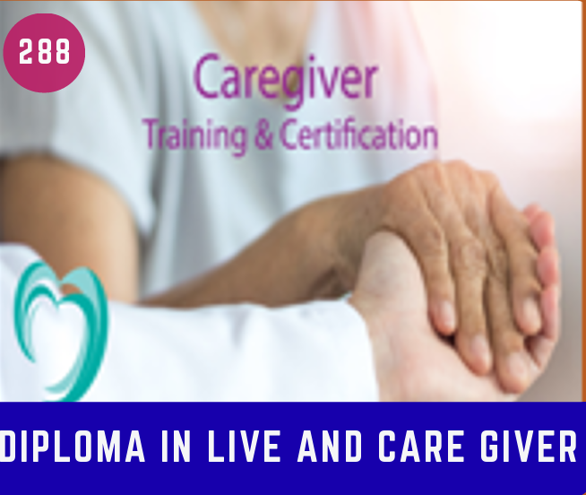 DIPLOMA IN LIVE AND CARE GIVER