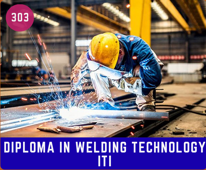 DIPLOMA IN WELDING TECHNOLOGY ITI